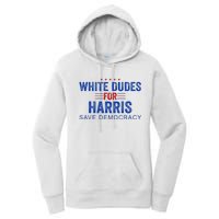 White Dudes For Harris Kamala Harris 2024 47th President Women's Pullover Hoodie