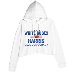 White Dudes For Harris Kamala Harris 2024 47th President Crop Fleece Hoodie