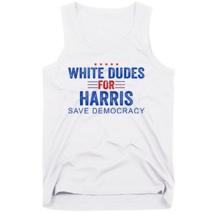 White Dudes For Harris Kamala Harris 2024 47th President Tank Top