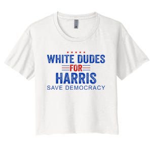 White Dudes For Harris Kamala Harris 2024 47th President Women's Crop Top Tee