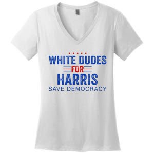 White Dudes For Harris Kamala Harris 2024 47th President Women's V-Neck T-Shirt