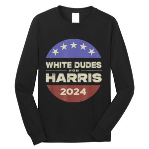 White Dudes For Harris 2024 Long Sleeve Shirt