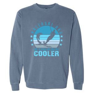 Waterski Dad Fathers Day Ski Lover Dad Water Skiing Rider Cute Gift Garment-Dyed Sweatshirt