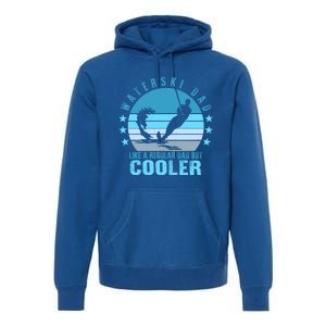 Waterski Dad Fathers Day Ski Lover Dad Water Skiing Rider Cute Gift Premium Hoodie