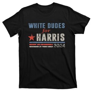 White Dudes For Kamala Harris T-Shirt