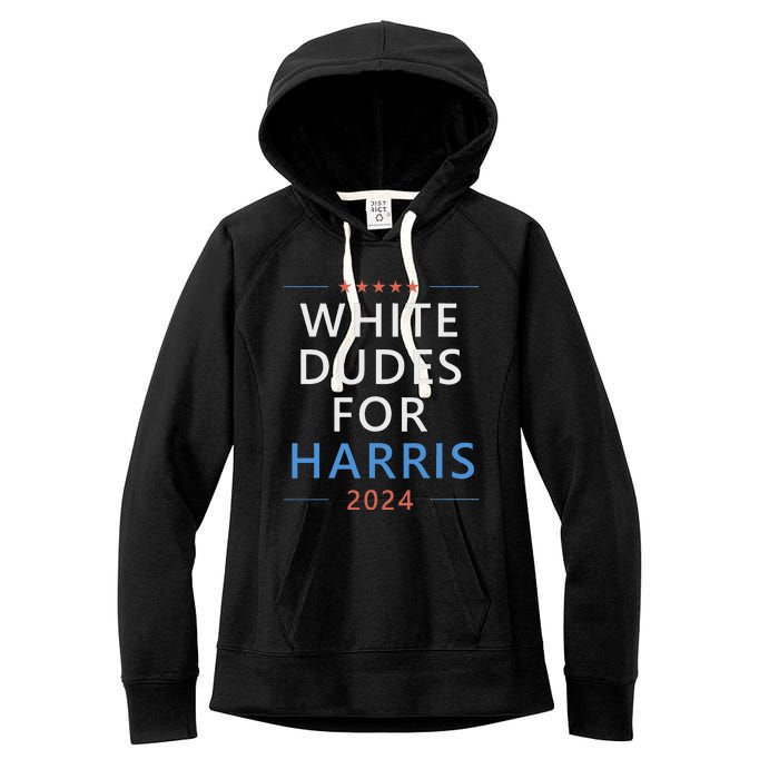 White Dudes For Harris 2024 Kamala Harris For President Women's Fleece Hoodie