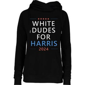 White Dudes For Harris 2024 Kamala Harris For President Womens Funnel Neck Pullover Hood