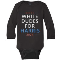 White Dudes For Harris 2024 Kamala Harris For President Baby Long Sleeve Bodysuit