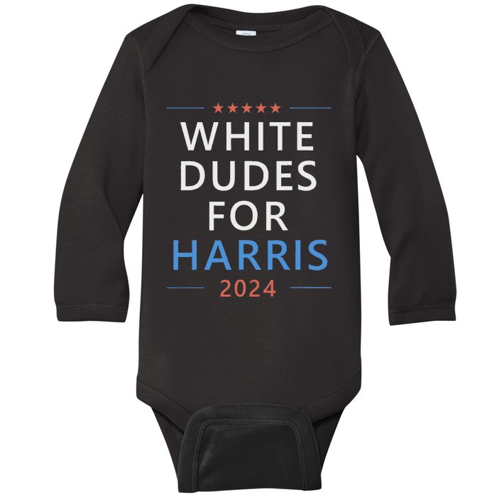 White Dudes For Harris 2024 Kamala Harris For President Baby Long Sleeve Bodysuit