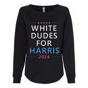 White Dudes For Harris 2024 Kamala Harris For President Womens California Wash Sweatshirt