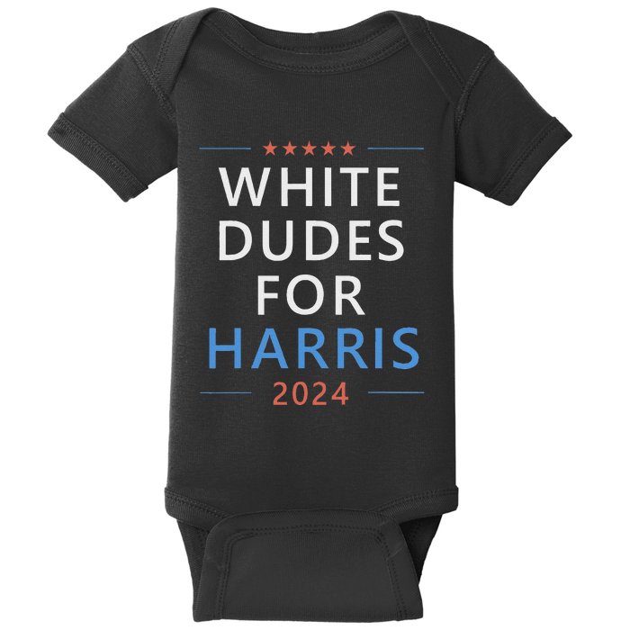 White Dudes For Harris 2024 Kamala Harris For President Baby Bodysuit