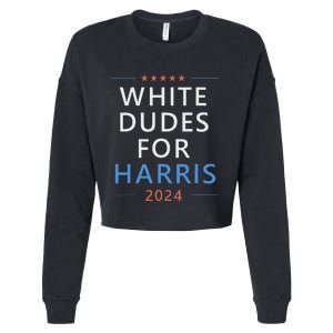 White Dudes For Harris 2024 Kamala Harris For President Cropped Pullover Crew