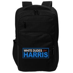 White Dudes For Kamala Harris Impact Tech Backpack