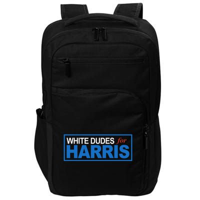 White Dudes For Kamala Harris Impact Tech Backpack