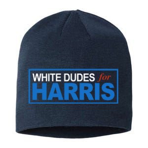 White Dudes For Kamala Harris Sustainable Beanie