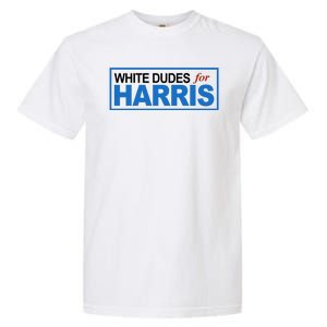 White Dudes For Kamala Harris Garment-Dyed Heavyweight T-Shirt