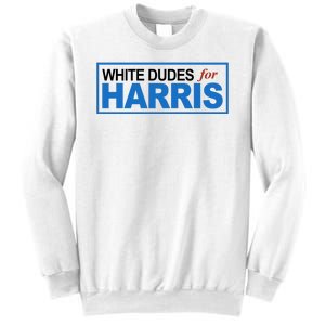 White Dudes For Kamala Harris Sweatshirt