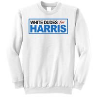 White Dudes For Kamala Harris Sweatshirt