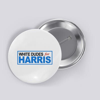 White Dudes For Kamala Harris Button