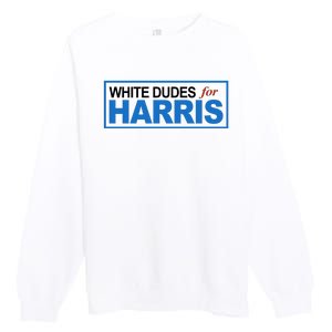 White Dudes For Kamala Harris Premium Crewneck Sweatshirt