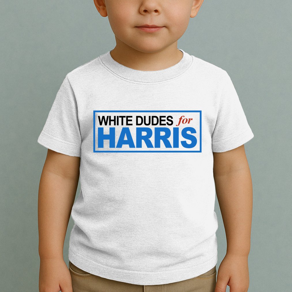 White Dudes For Kamala Harris Toddler T-Shirt