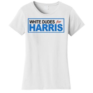 White Dudes For Kamala Harris Women's T-Shirt