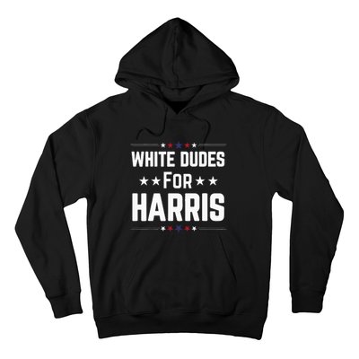 White Dudes For Kamala Harris Hoodie