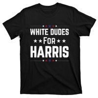 White Dudes For Kamala Harris T-Shirt