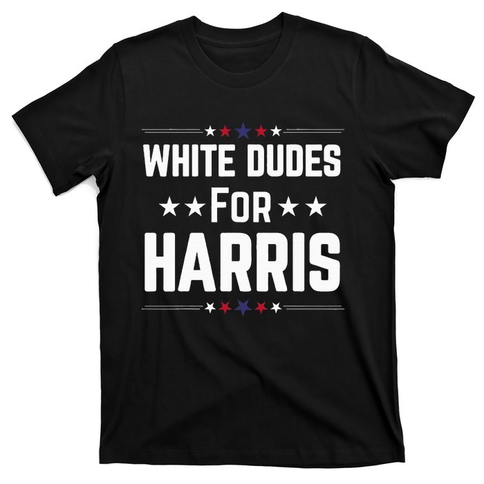 White Dudes For Kamala Harris T-Shirt