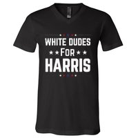 White Dudes For Kamala Harris V-Neck T-Shirt