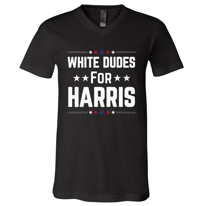 White Dudes For Kamala Harris V-Neck T-Shirt