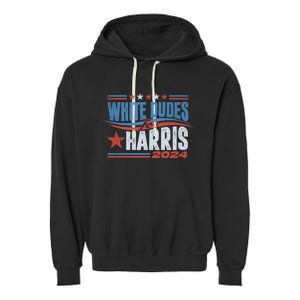 White Dudes For Kamala Harris 2024 For President Election Garment-Dyed Fleece Hoodie