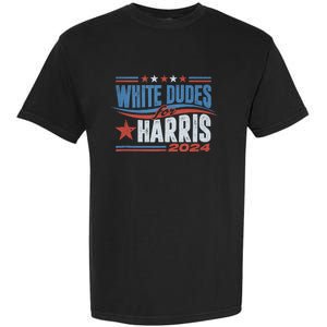 White Dudes For Kamala Harris 2024 For President Election Garment-Dyed Heavyweight T-Shirt