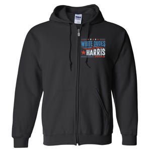 White Dudes For Kamala Harris 2024 For President Election Full Zip Hoodie