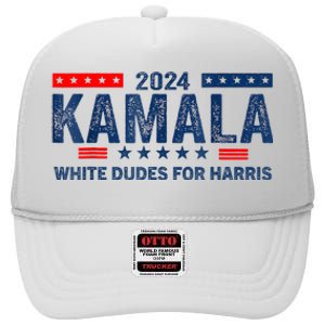 White Dudes For Kamala Harris 2024 For President Election High Crown Mesh Back Trucker Hat