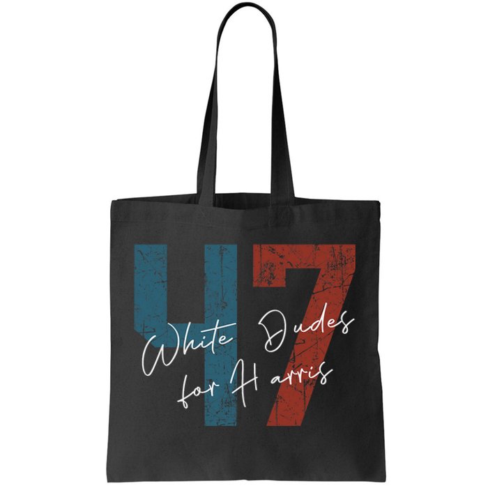 White Dudes For Harris Kamala Harris 2024 47th President Tote Bag