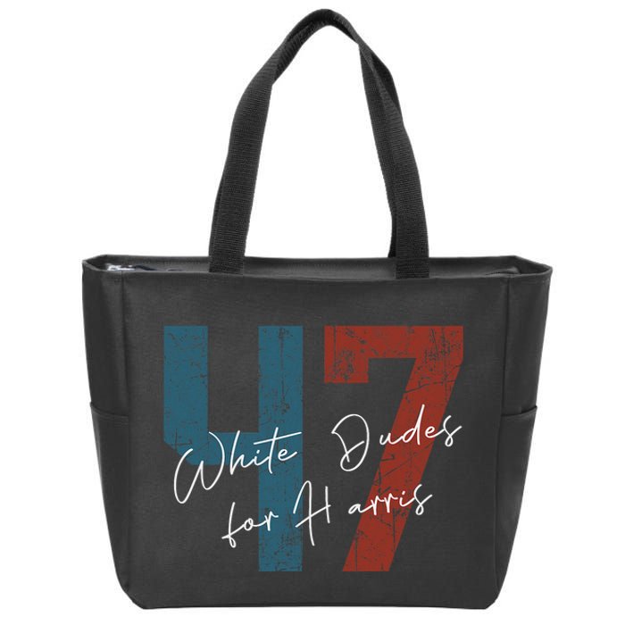 White Dudes For Harris Kamala Harris 2024 47th President Zip Tote Bag