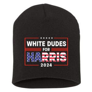 White Dudes For Harris 2024 Short Acrylic Beanie