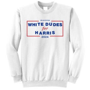 White Dudes For Harris 2024 Sweatshirt