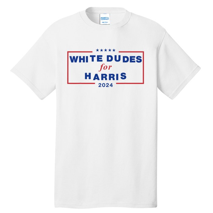 White Dudes For Harris 2024 Tall T-Shirt