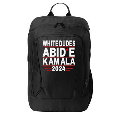 White Dudes For Trump Kamala Harris 2024 Support City Backpack