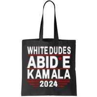 White Dudes For Trump Kamala Harris 2024 Support Tote Bag