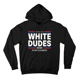 White Dudes For Harris 2024 Hoodie