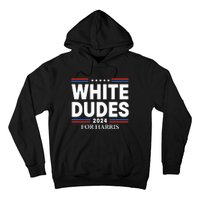 White Dudes For Harris 2024 Hoodie