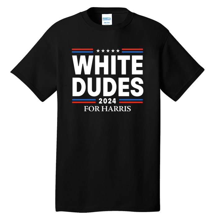 White Dudes For Harris 2024 Tall T-Shirt