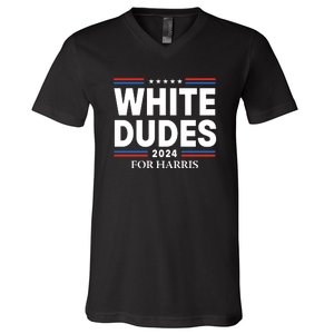 White Dudes For Harris 2024 V-Neck T-Shirt