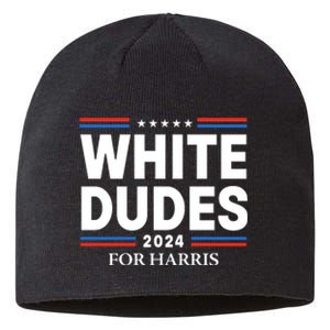 White Dudes For Harris 2024 Sustainable Beanie