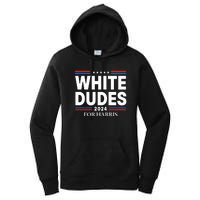 White Dudes For Harris 2024 Women's Pullover Hoodie