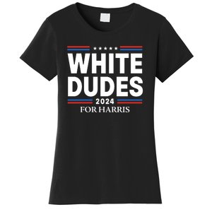 White Dudes For Harris 2024 Women's T-Shirt