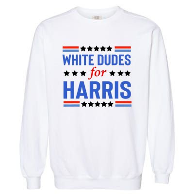 White Dudes For Kamala Harris Garment-Dyed Sweatshirt